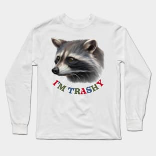 I'm Trashy --- Trash Panda Lover Design Long Sleeve T-Shirt